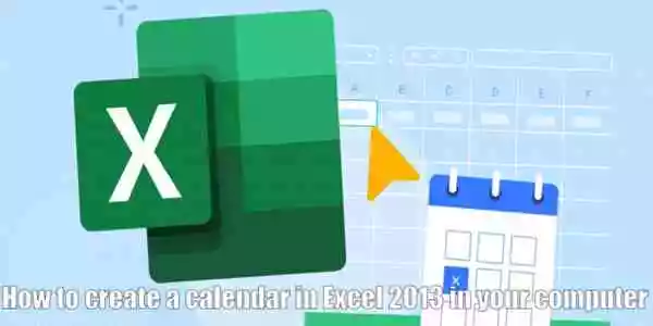 How to create a calendar in Excel 2013