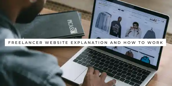 Freelancer website explanation and how to work