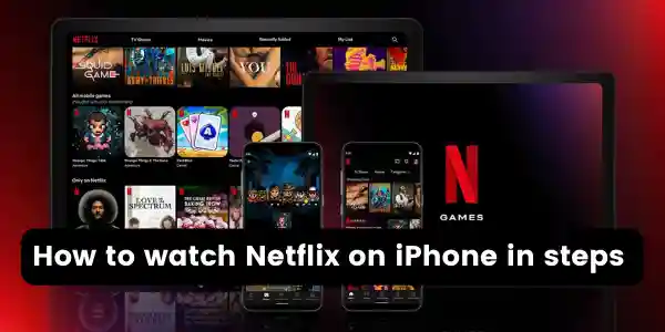 How to watch Netflix on iPhone