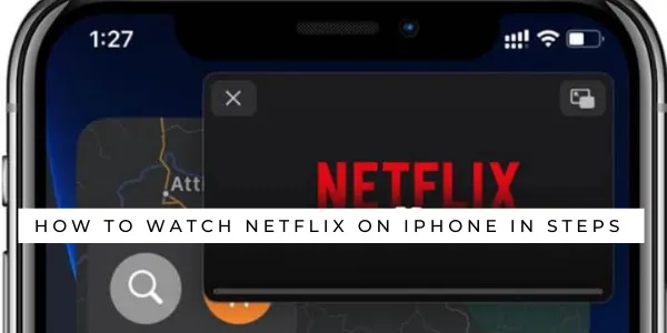 How to watch Netflix on iPhone