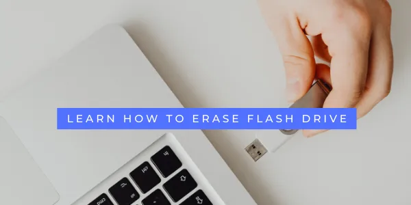 How to erase flash drive
