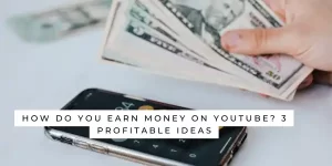 How do you earn money on YouTube?