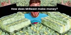 How does MrBeast make money?