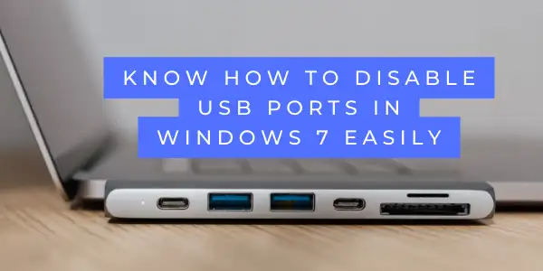 how to disable usb ports in Windows 7