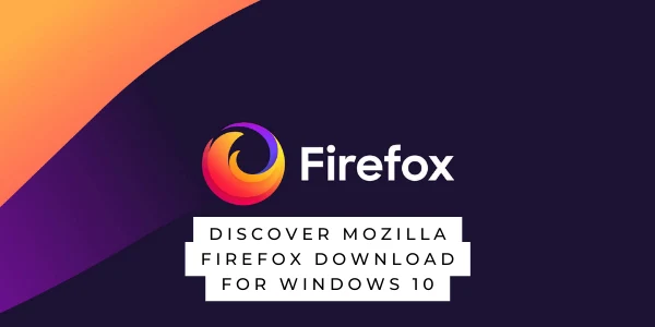Mozilla Firefox Download Windows 10