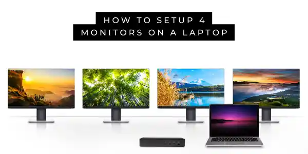 How to setup 4 monitors on a laptop