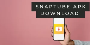 Snaptube APK download the latest version for all phones