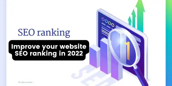 Improve your website SEO ranking in 2022