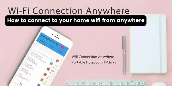 How to connect to your home wifi from anywhere