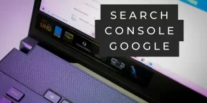 Search console Google, how to use it