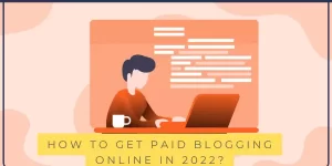 How to get paid blogging online