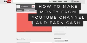 How to make money from YouTube channel 