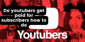 Do youtubers get paid for subscribers 