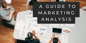 Market Research: A Guide to marketing analysis