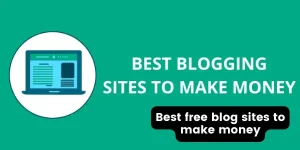 Best free blog sites to make money