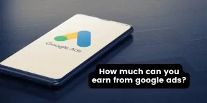 How much can you earn from google ads
