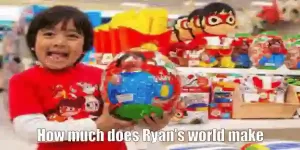 How much does Ryan's world make