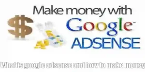 What is Google Adsense and how to make money