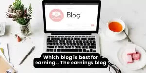 Which blog is best for earning