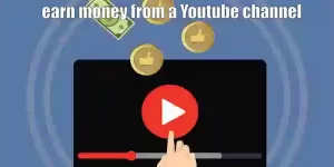 Earn money from a Youtube channel: How?