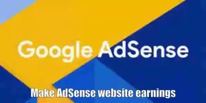 Make AdSense website earnings