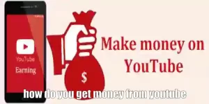 How do you get money from YouTube