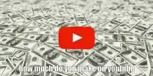 How much do you make on YouTube?