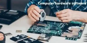Computer hardware software