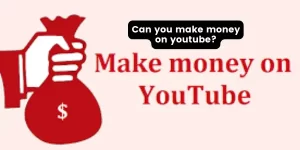 Can you make money on youtube?
