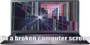How to fix a broken computer screen