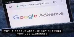 Google AdSense not showing YouTube earnings