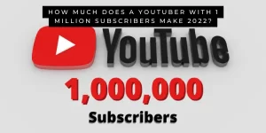 How much does a youtuber with 1 million subscribers make