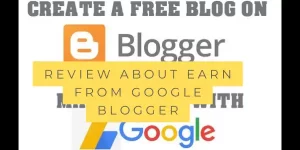Review about earn from google blogger