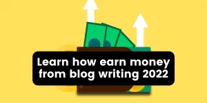 Earn money from blog writing