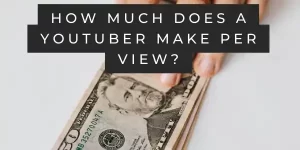 How much does a youtuber make per view